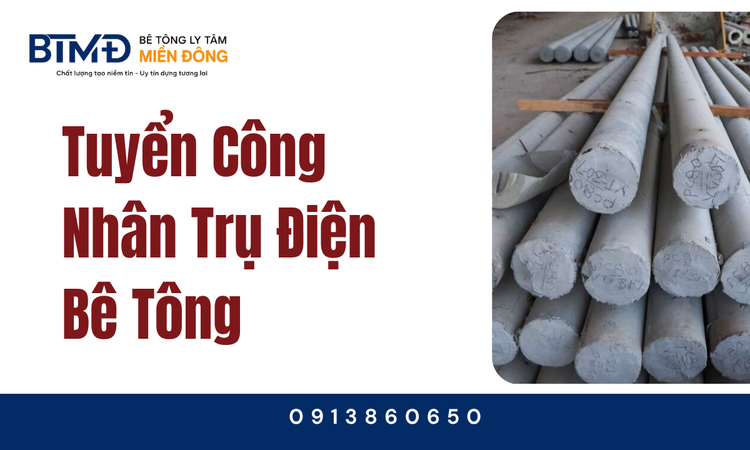 Tuyển Công Nhân Trụ Điện Bê Tông: Gia nhập đội ngũ ngay hôm nay